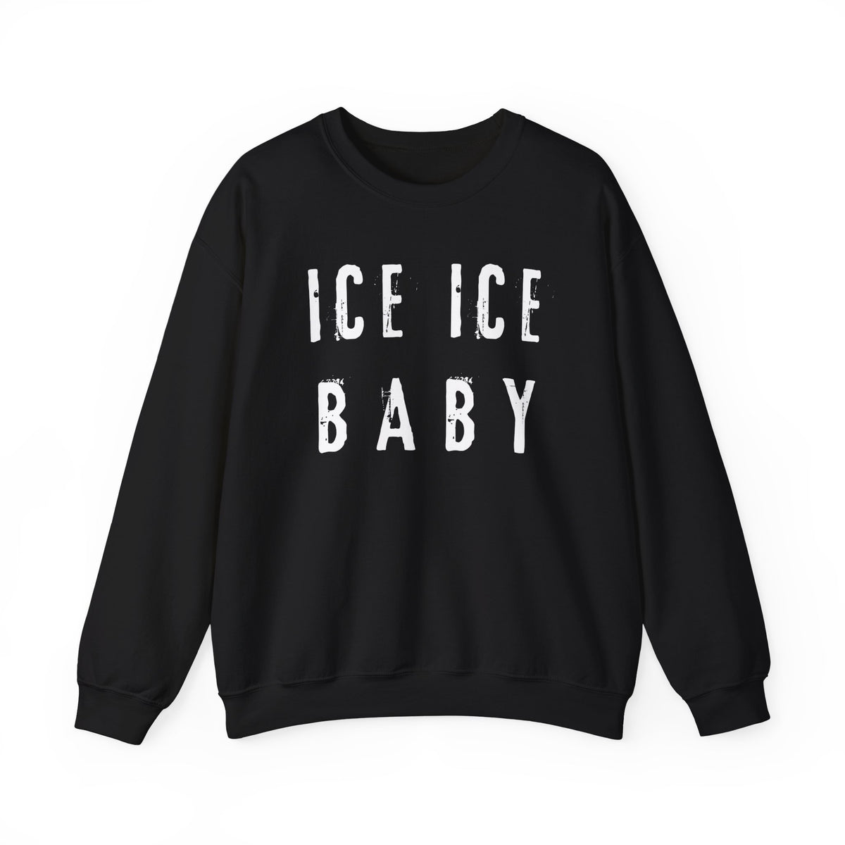 Ice Ice Baby Sweatshirt
