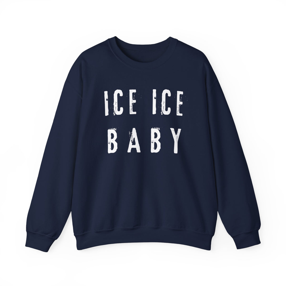 Ice Ice Baby Sweatshirt