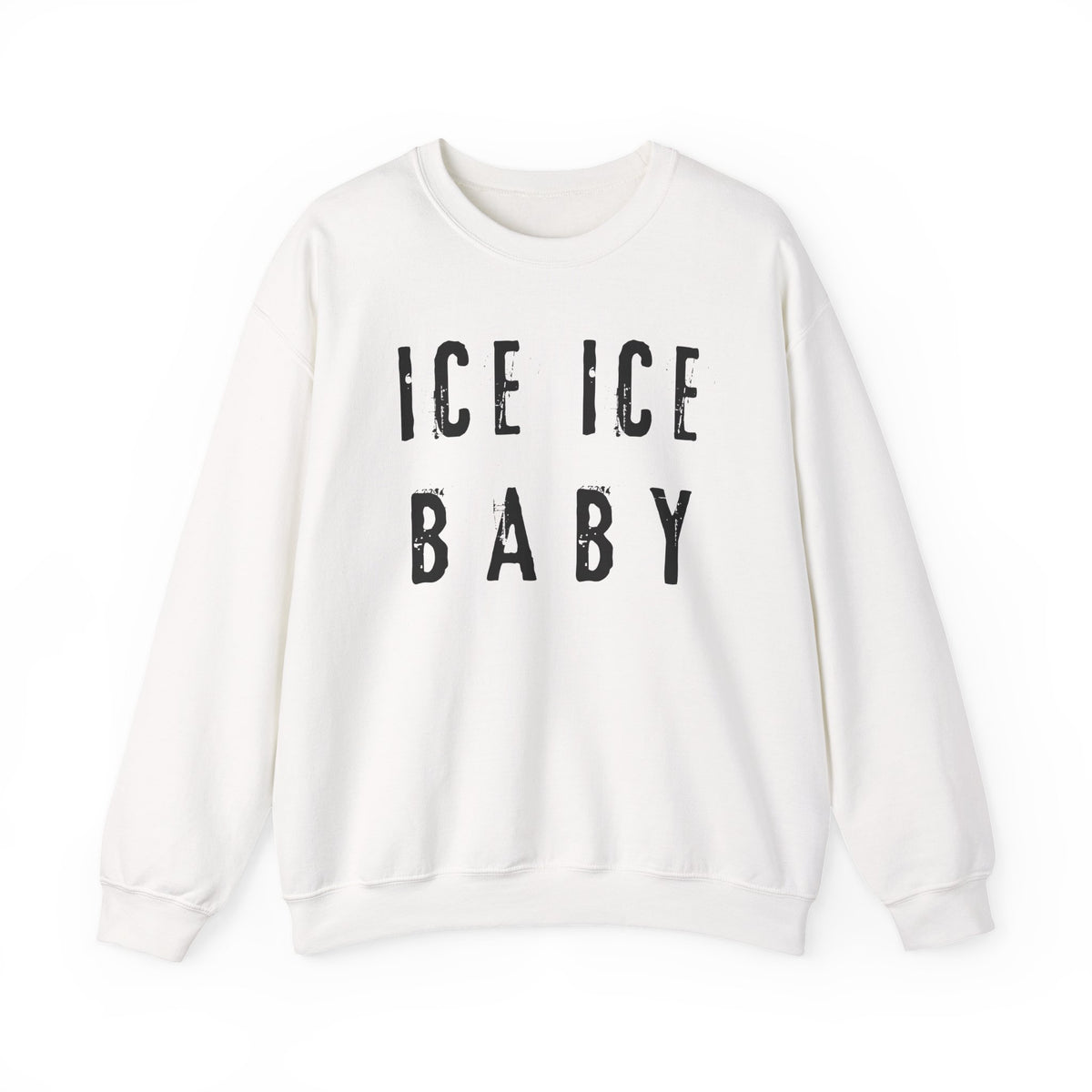 Ice Ice Baby Sweatshirt