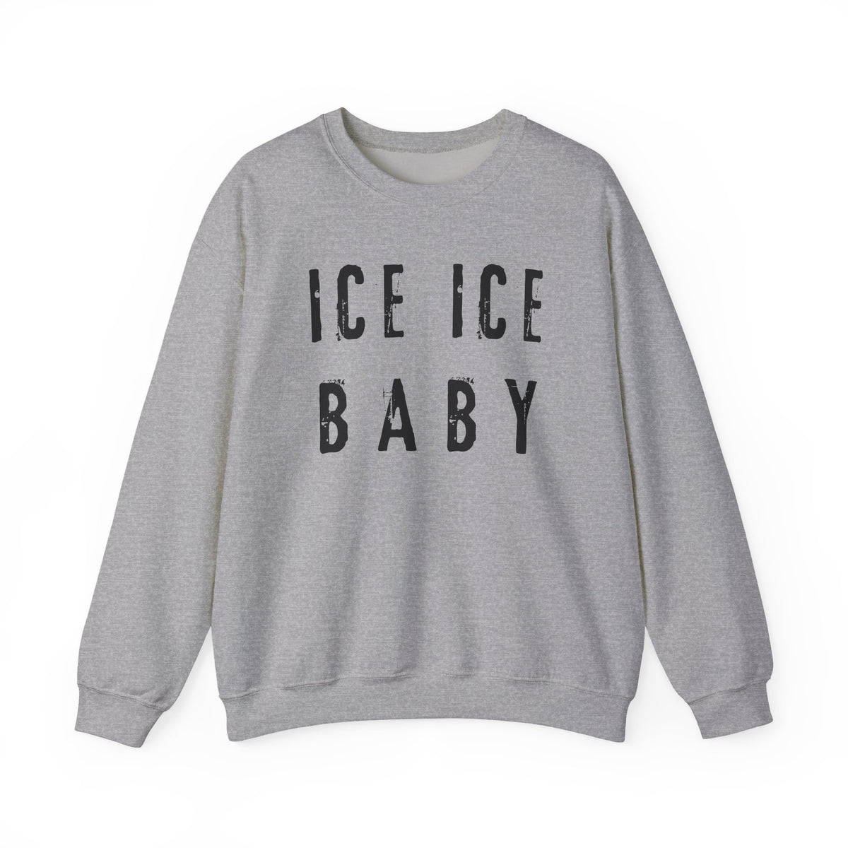 Ice Ice Baby Sweatshirt